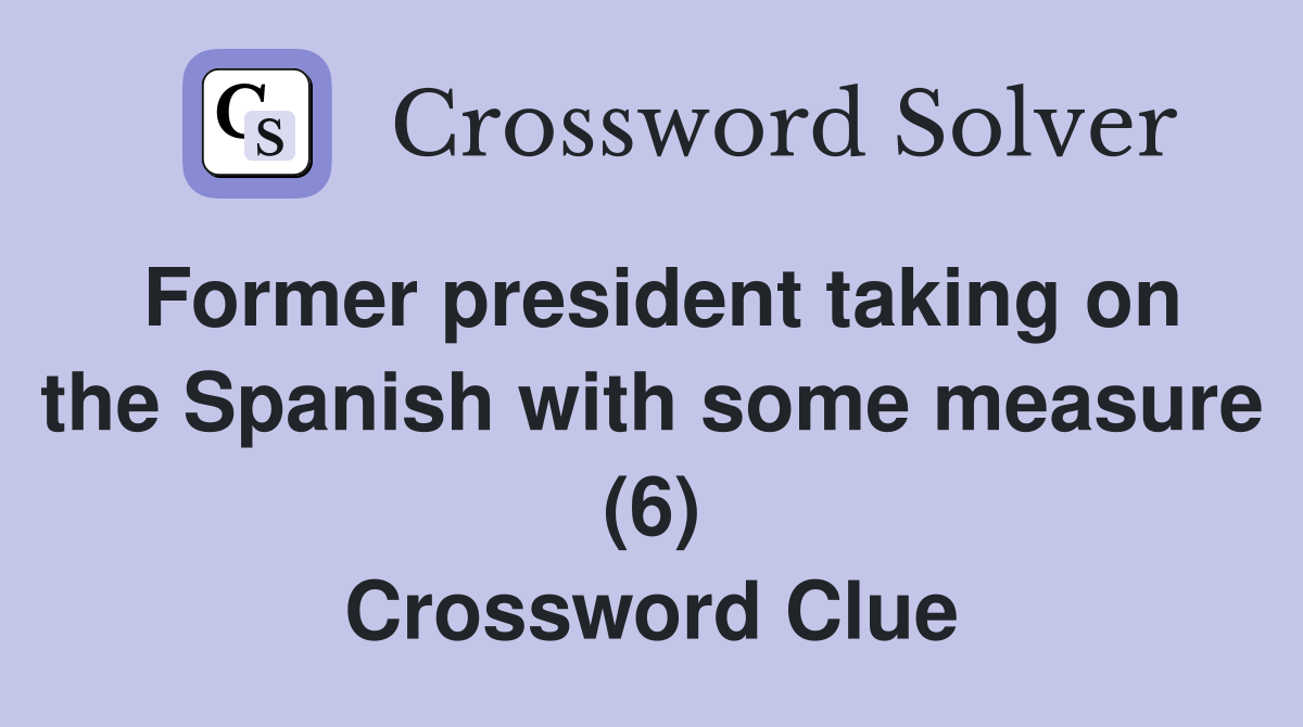 Former president taking on the Spanish with some measure (6